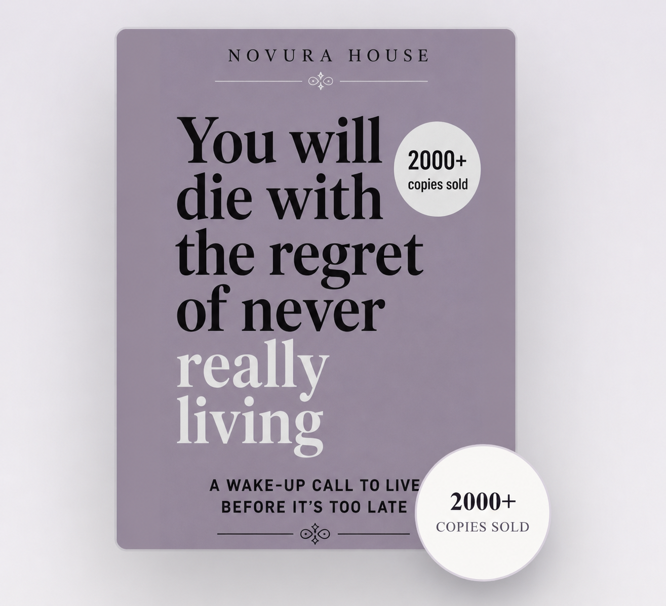 You will die with the regret of never really living